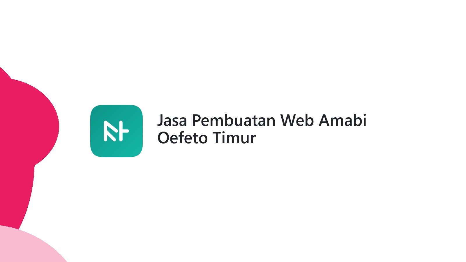 Jasa Pembuatan Web Amabi Oefeto Timur
