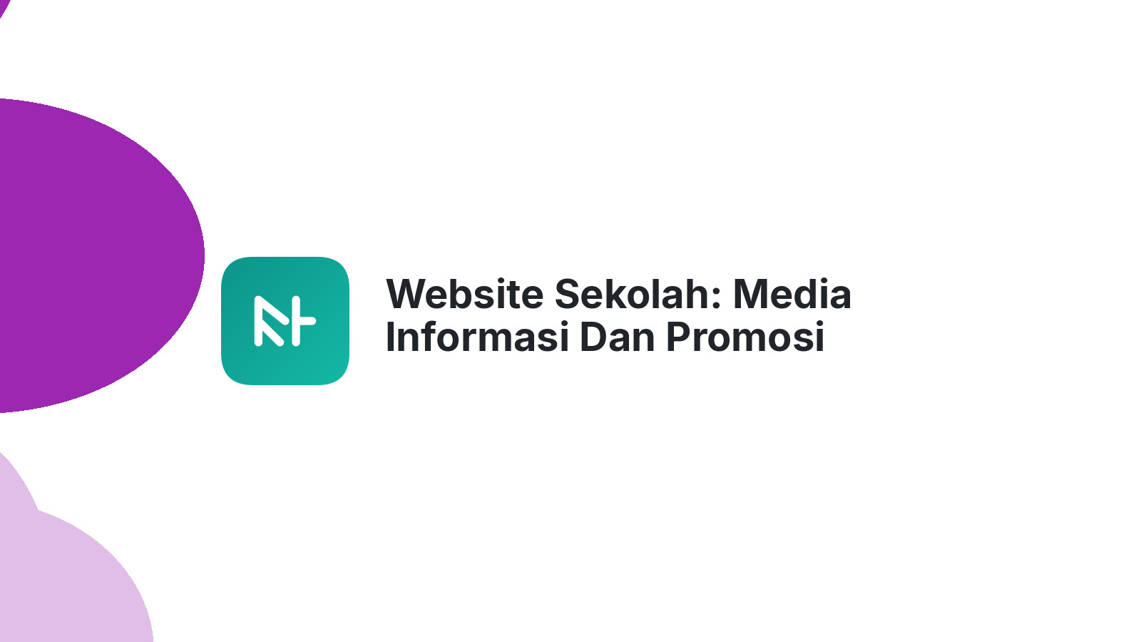 Website Sekolah: Media Informasi Dan Promosi Efektif