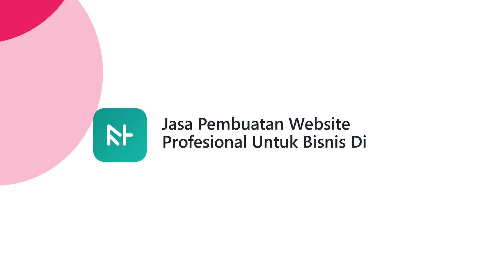 Jasa Pembuatan Website Profesional Untuk Bisnis Di Semarang Yang Efisien