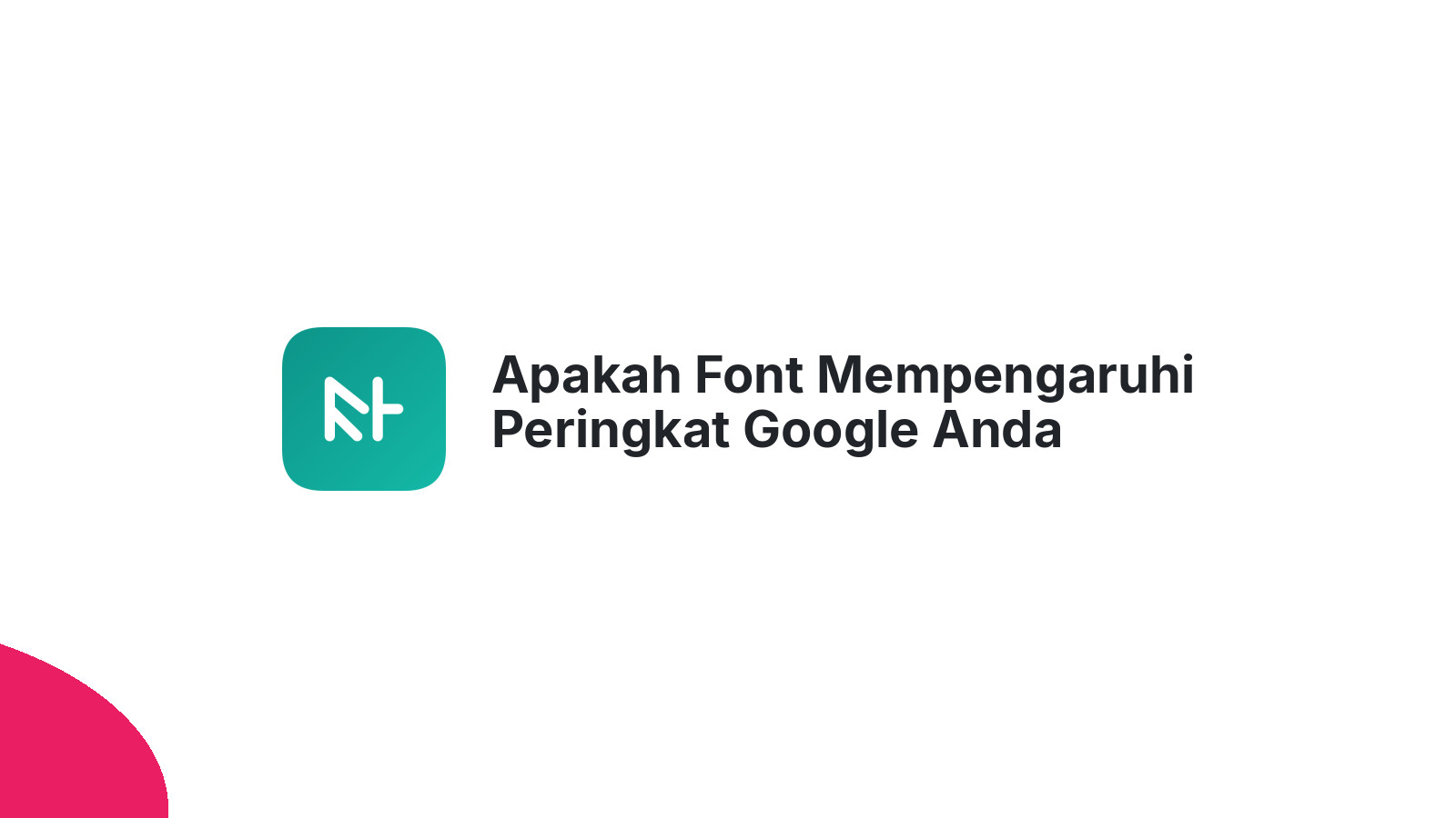 Apakah Font Mempengaruhi Peringkat Google Anda