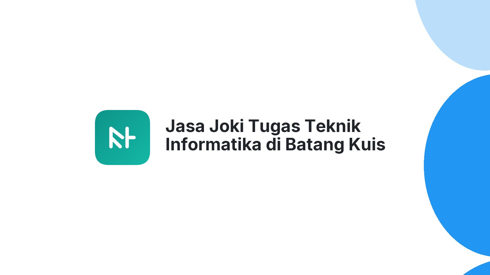 Jasa Joki Tugas Teknik Informatika di Batang Kuis