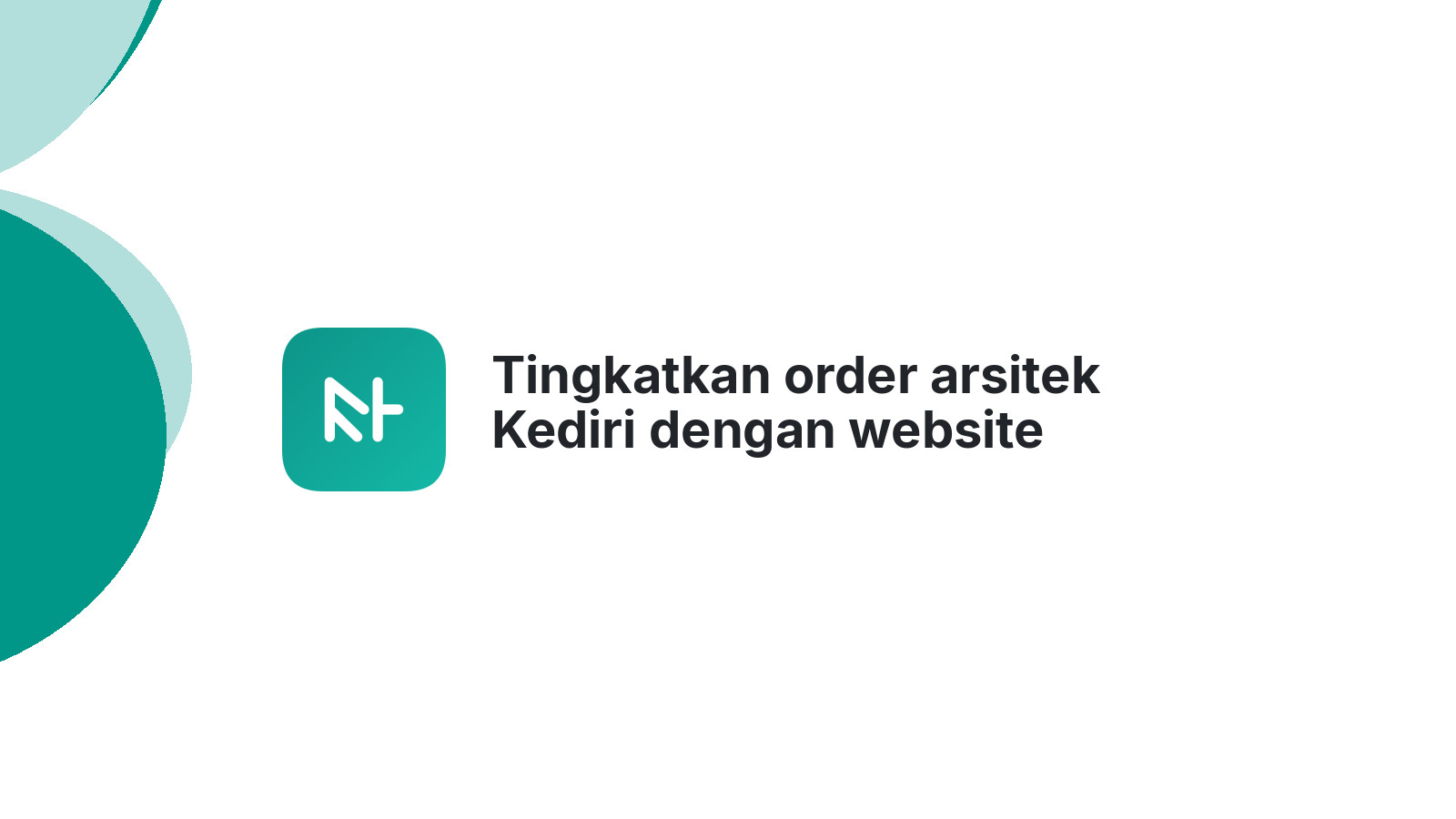 Tingkatkan order arsitek Kediri dengan website idaman