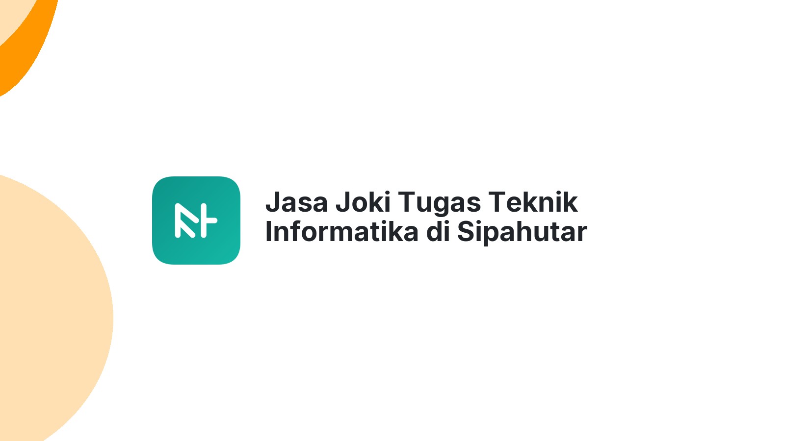 Jasa Joki Tugas Teknik Informatika di Sipahutar