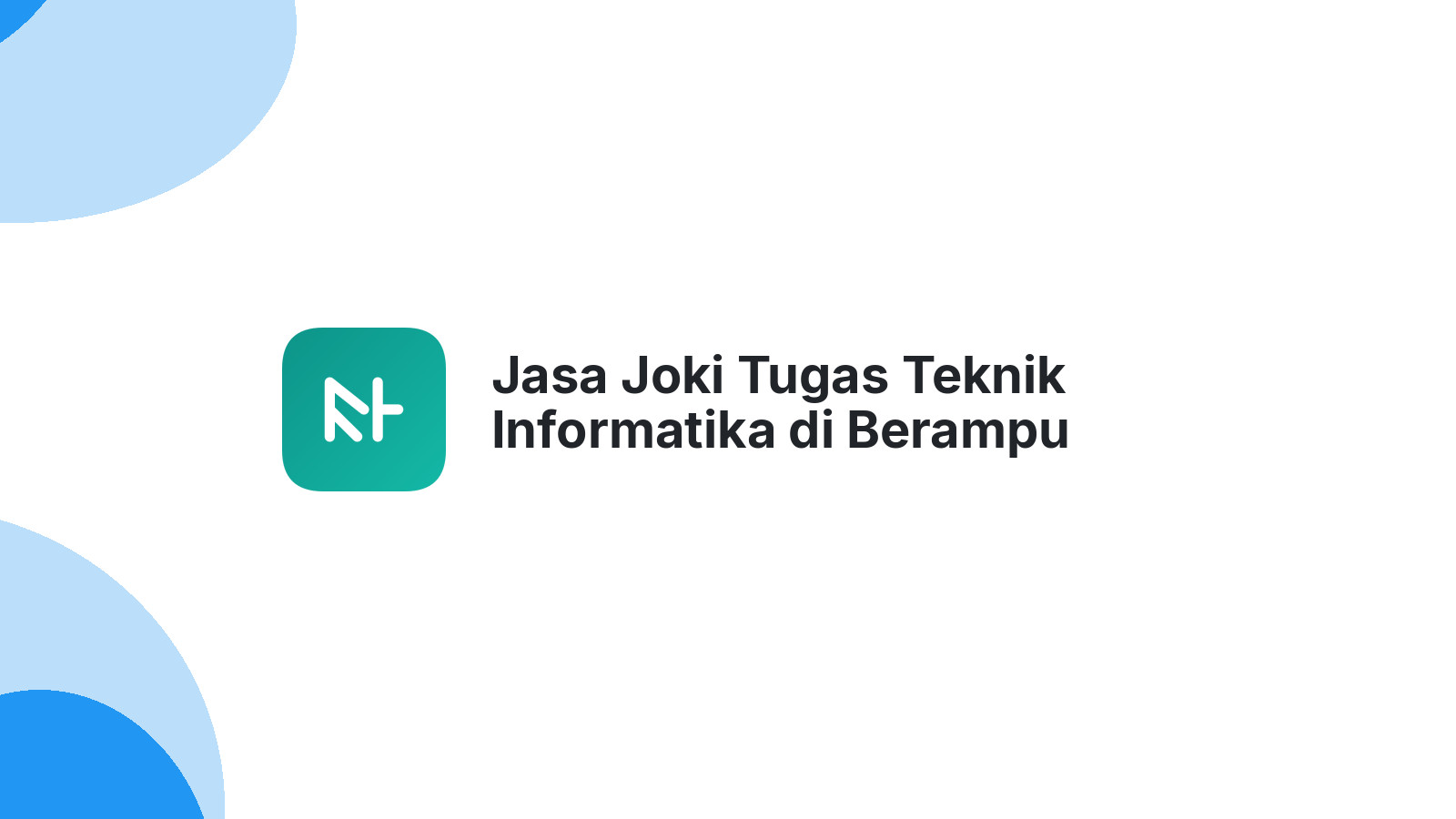 Jasa Joki Tugas Teknik Informatika di Berampu
