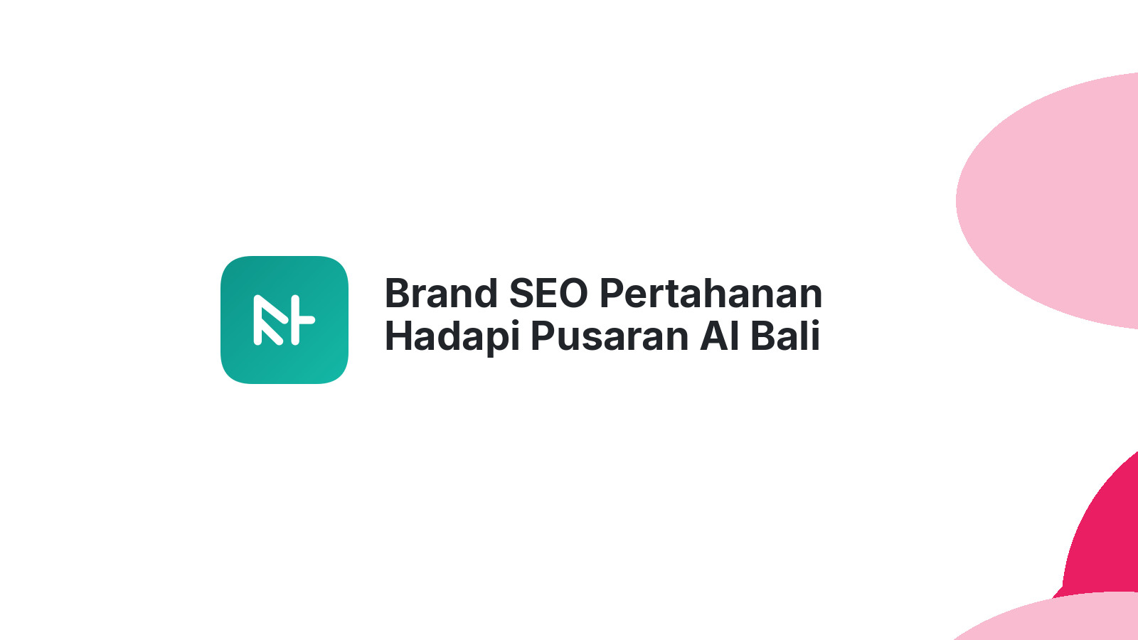 Brand SEO Pertahanan Hadapi Pusaran AI Bali