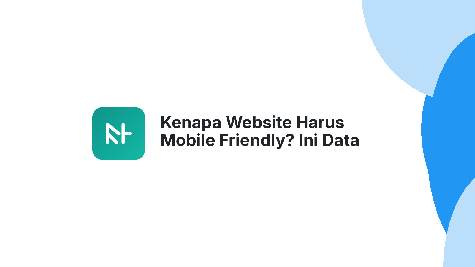 Kenapa Website Harus Mobile Friendly? Ini Data Nyatanya