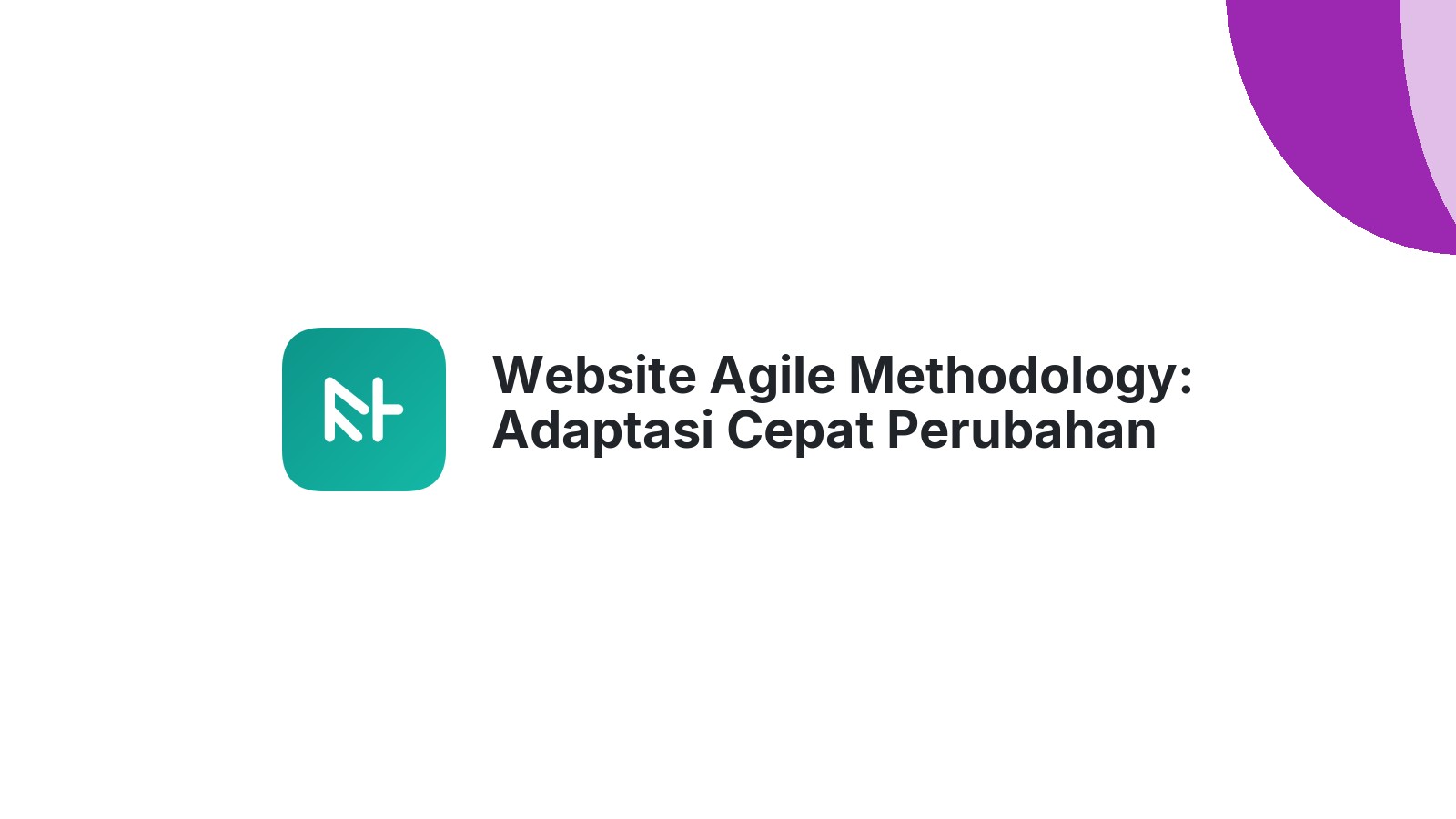 Website Agile Methodology: Adaptasi Cepat Perubahan