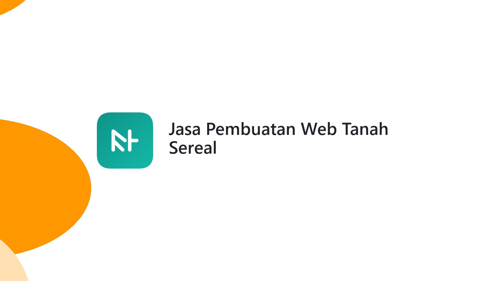 Jasa Pembuatan Web Tanah Sereal