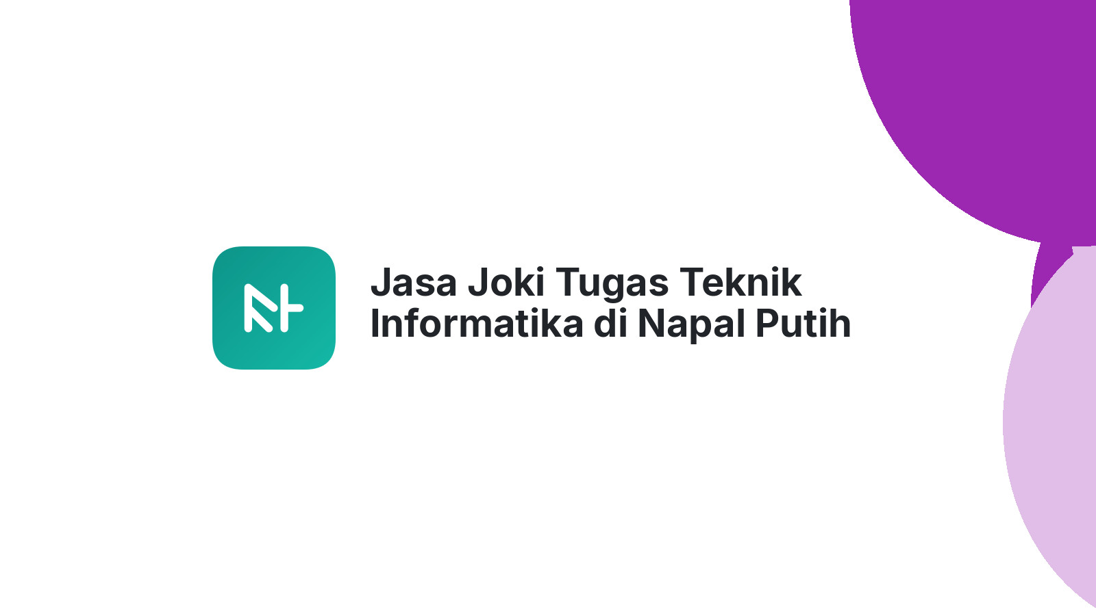 Jasa Joki Tugas Teknik Informatika di Napal Putih