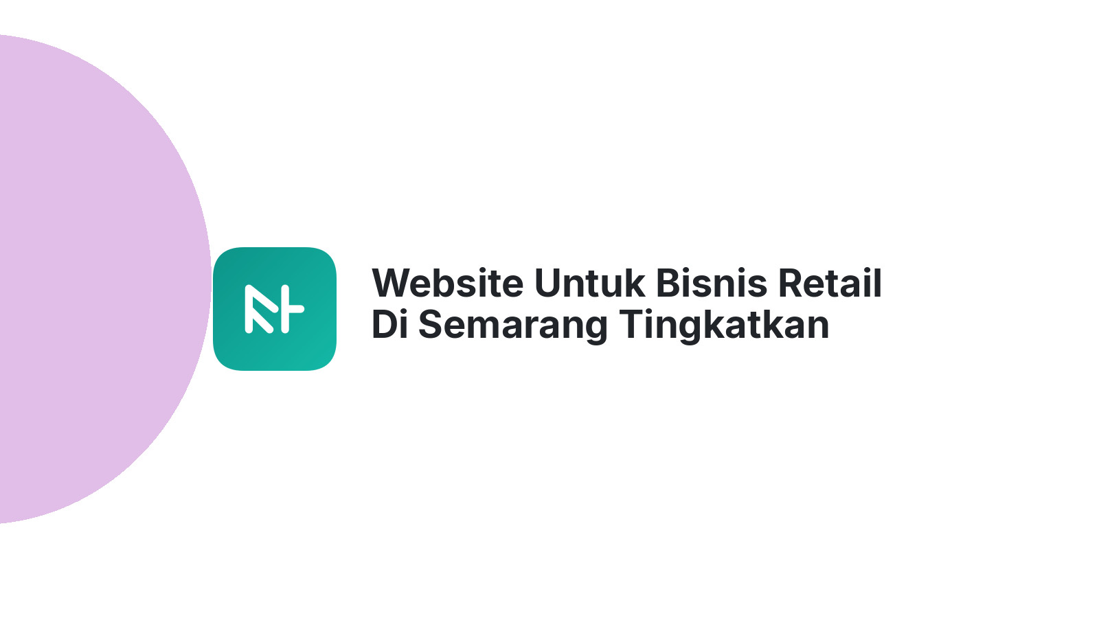Website Untuk Bisnis Retail Di Semarang Tingkatkan Penjualan Digital