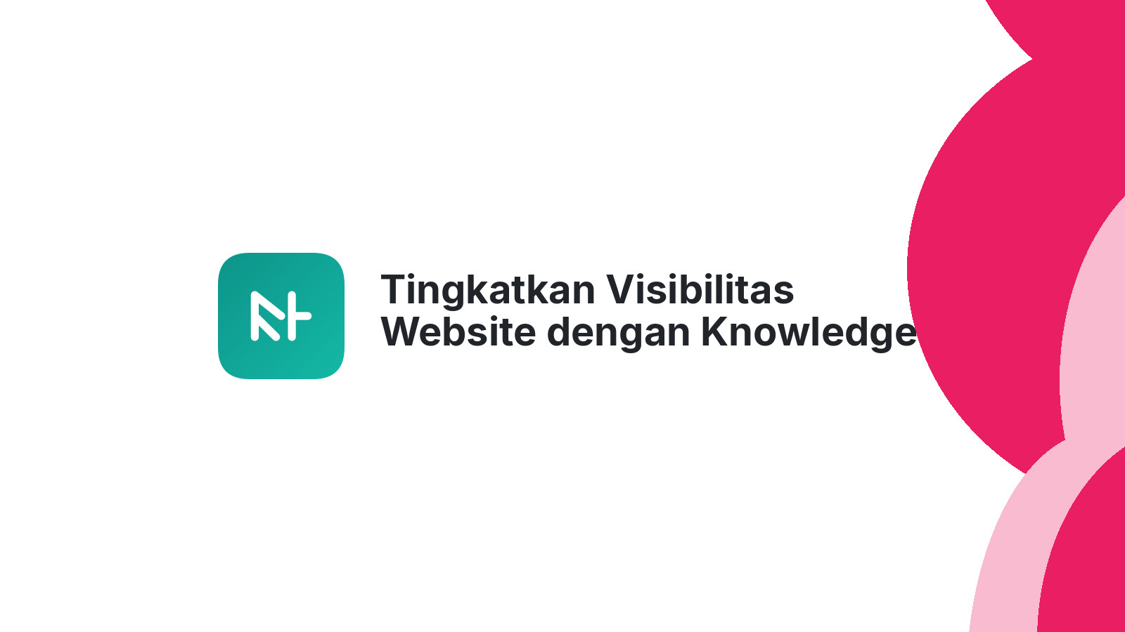 Tingkatkan Visibilitas Website dengan Knowledge Panel Google