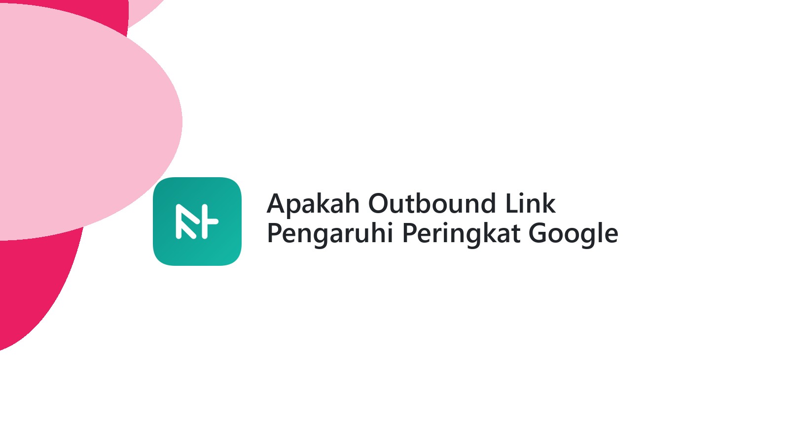 Apakah Outbound Link Pengaruhi Peringkat Google