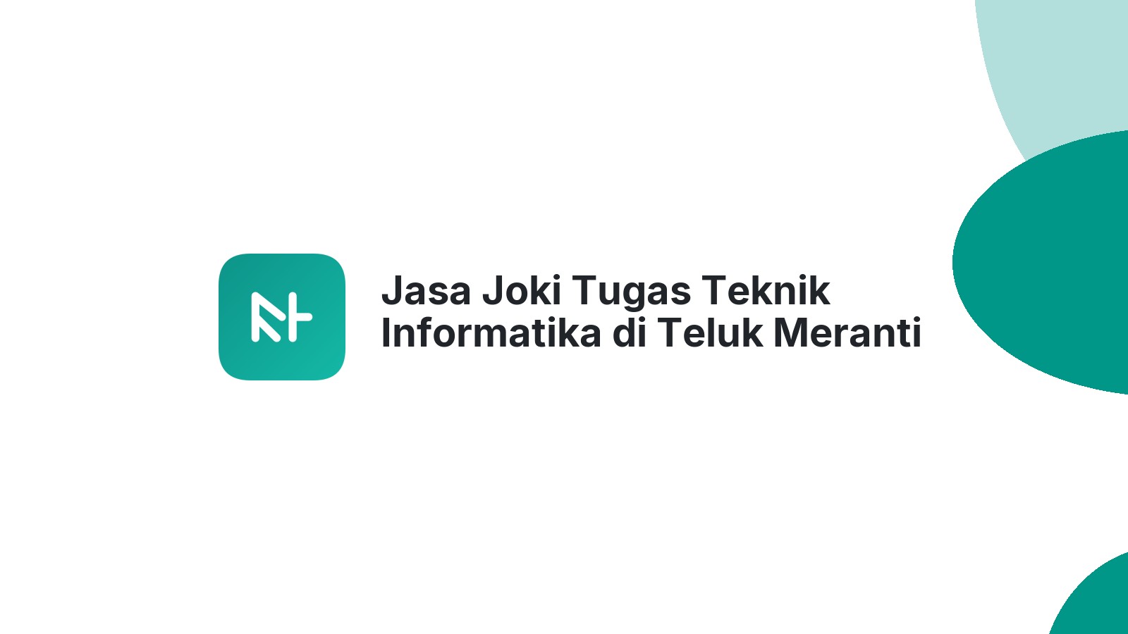 Jasa Joki Tugas Teknik Informatika di Teluk Meranti