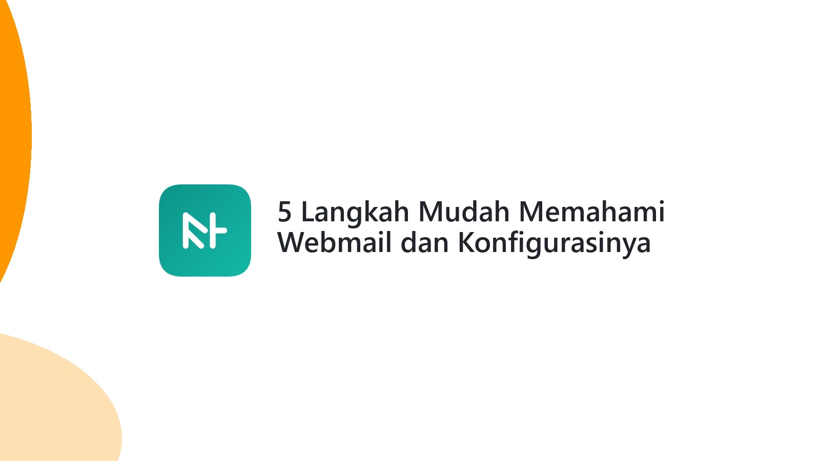 5 Langkah Mudah Memahami Webmail dan Konfigurasinya
