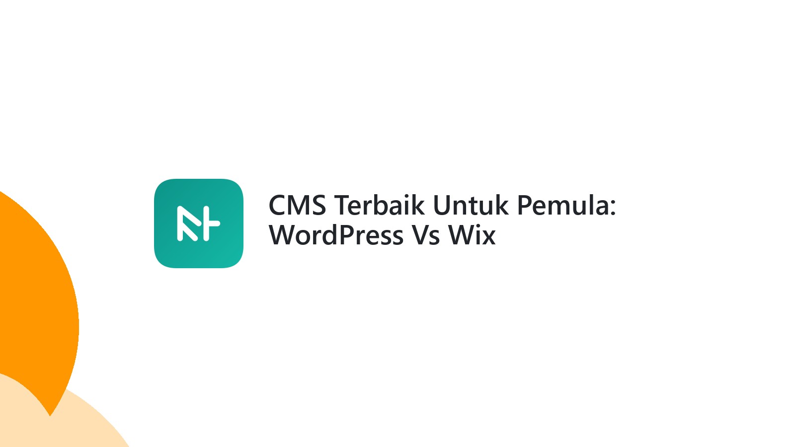 CMS Terbaik Untuk Pemula: WordPress Vs Wix