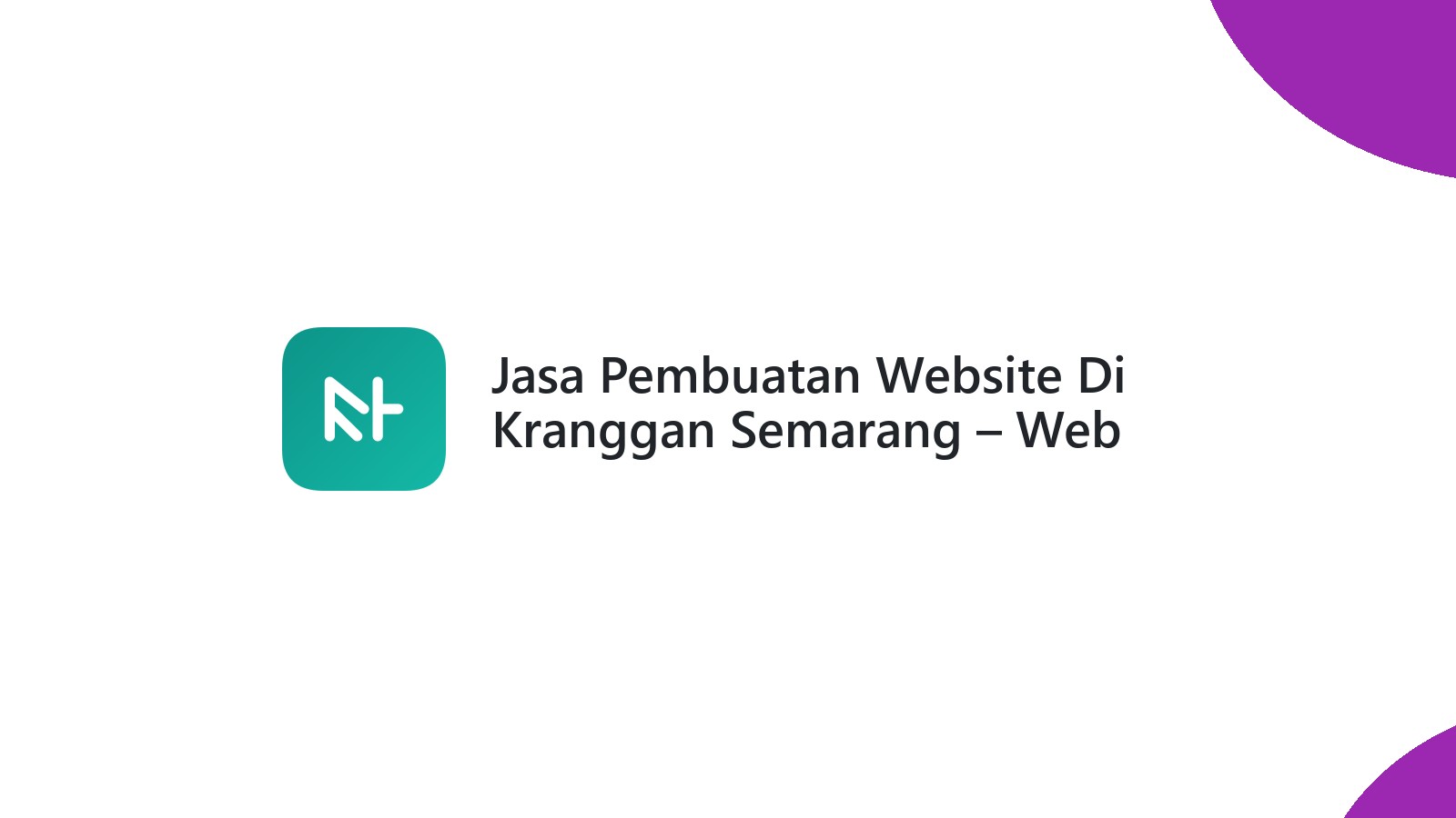 Jasa Pembuatan Website Di Kranggan Semarang ΓÇô Web Modern Dan Berkualitas