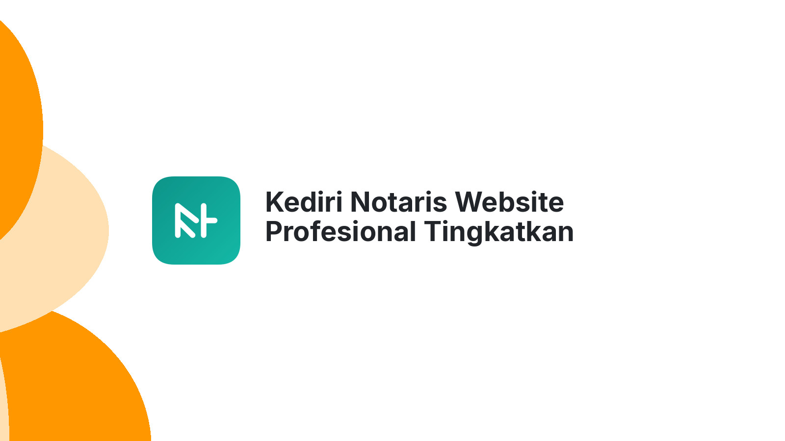 Kediri Notaris Website Profesional Tingkatkan Layanan