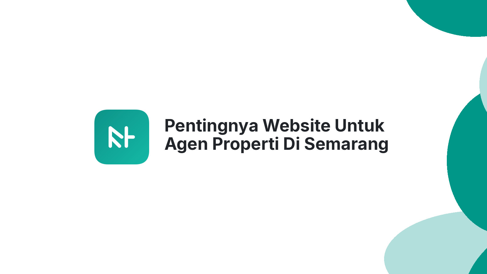 Pentingnya Website Untuk Agen Properti Di Semarang Dengan Desain Menarik