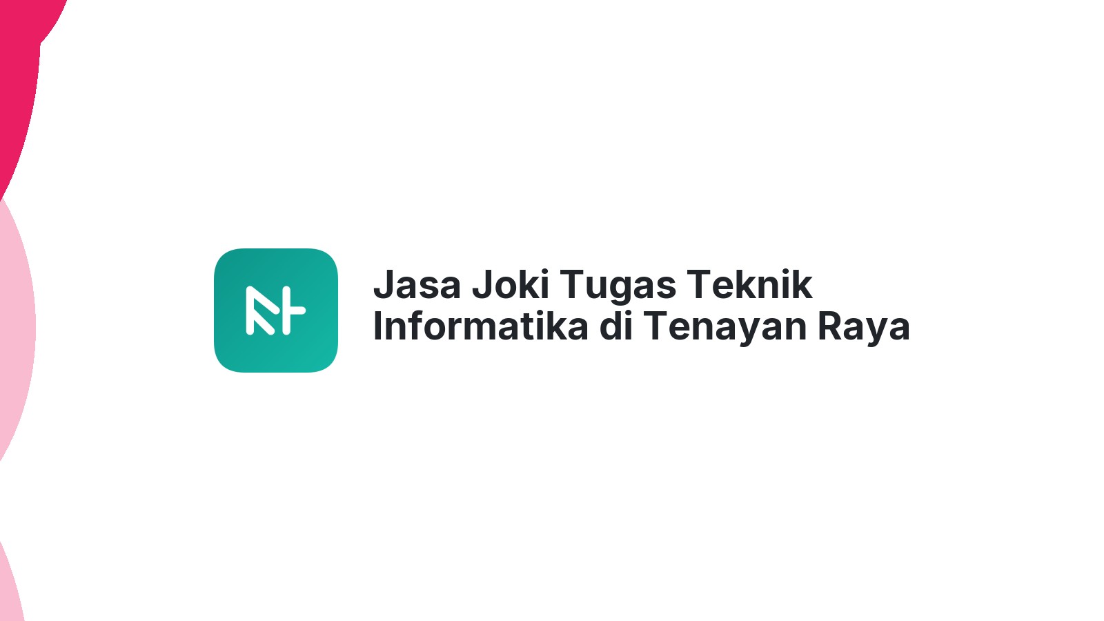 Jasa Joki Tugas Teknik Informatika di Tenayan Raya