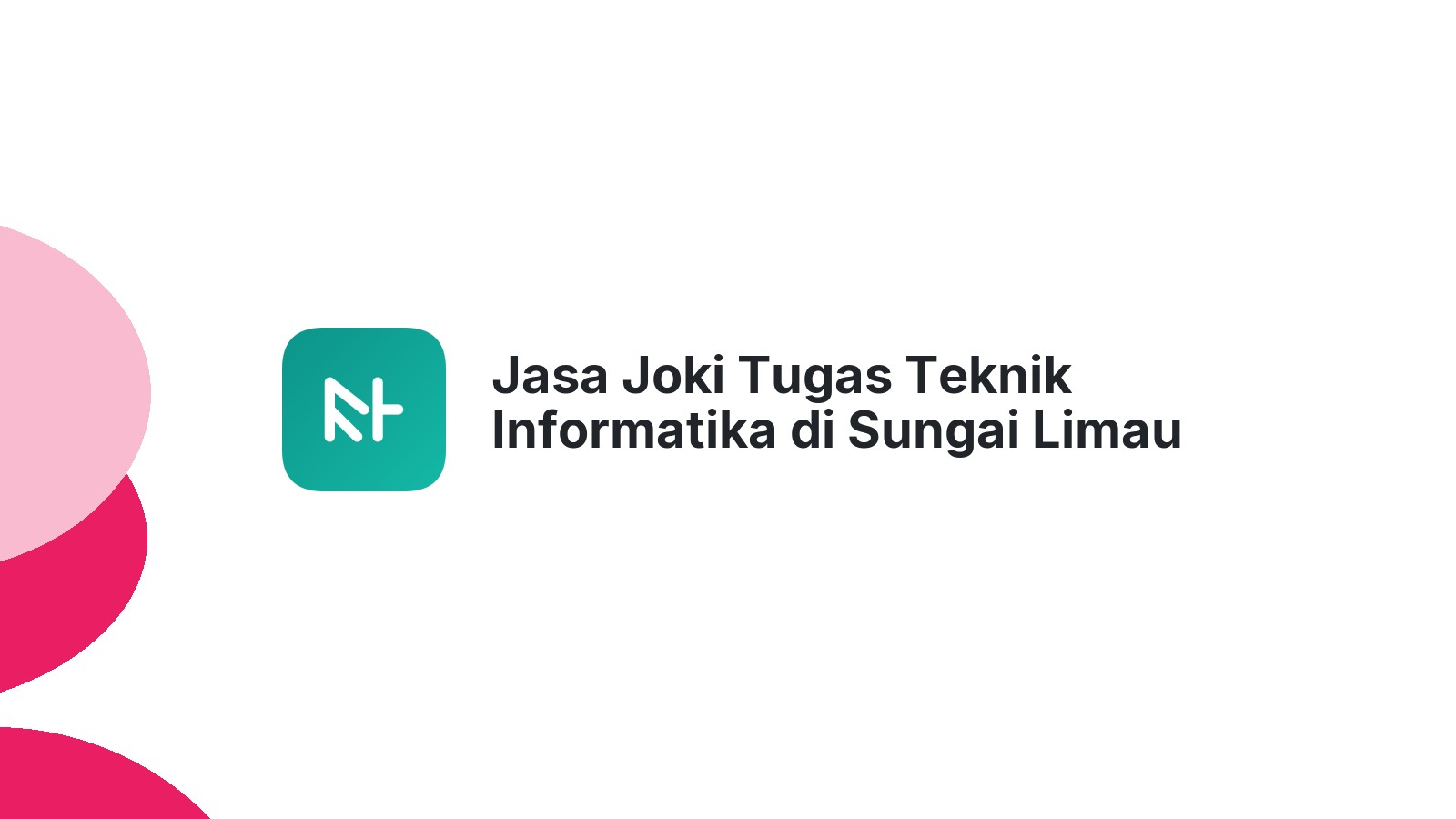Jasa Joki Tugas Teknik Informatika di Sungai Limau