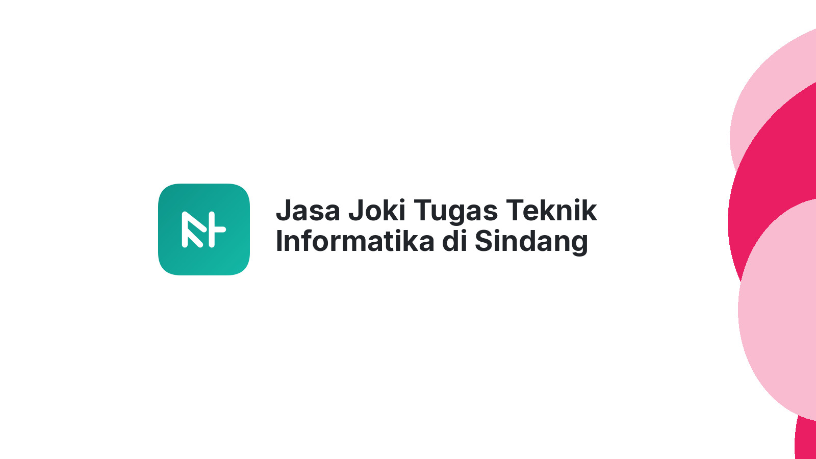 Jasa Joki Tugas Teknik Informatika di Sindang Dataran