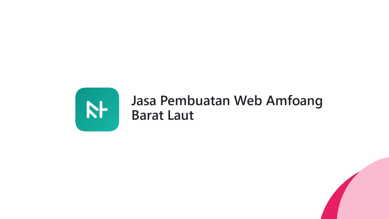 Jasa Pembuatan Web Amfoang Barat Laut
