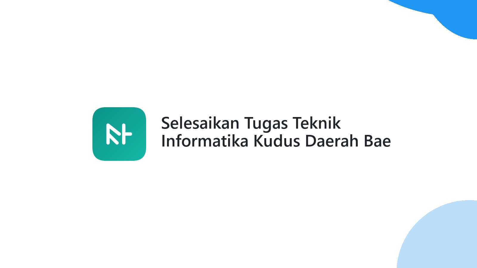 Selesaikan Tugas Teknik Informatika Kudus Daerah Bae Dengan Cepat