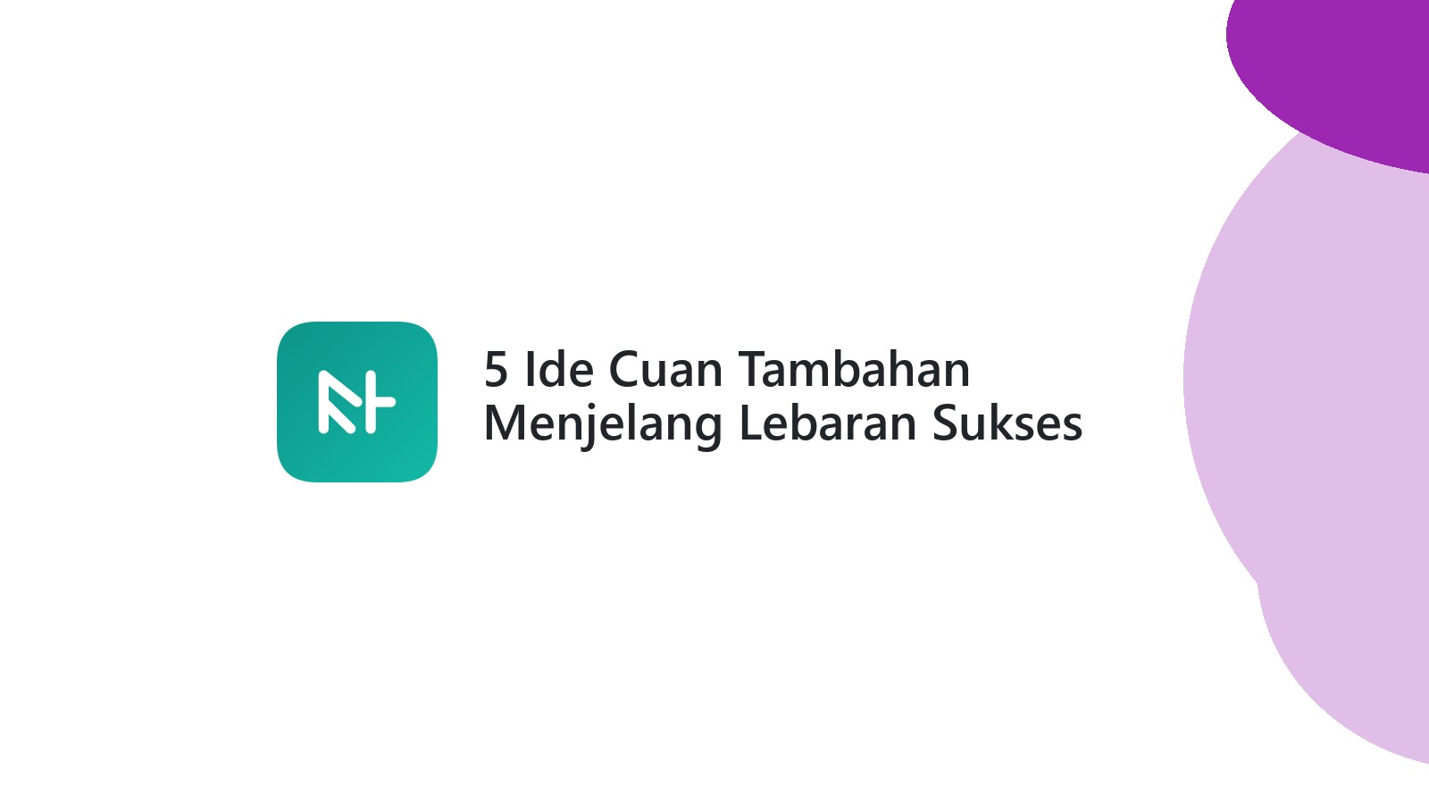 5 Ide Cuan Tambahan Menjelang Lebaran Sukses