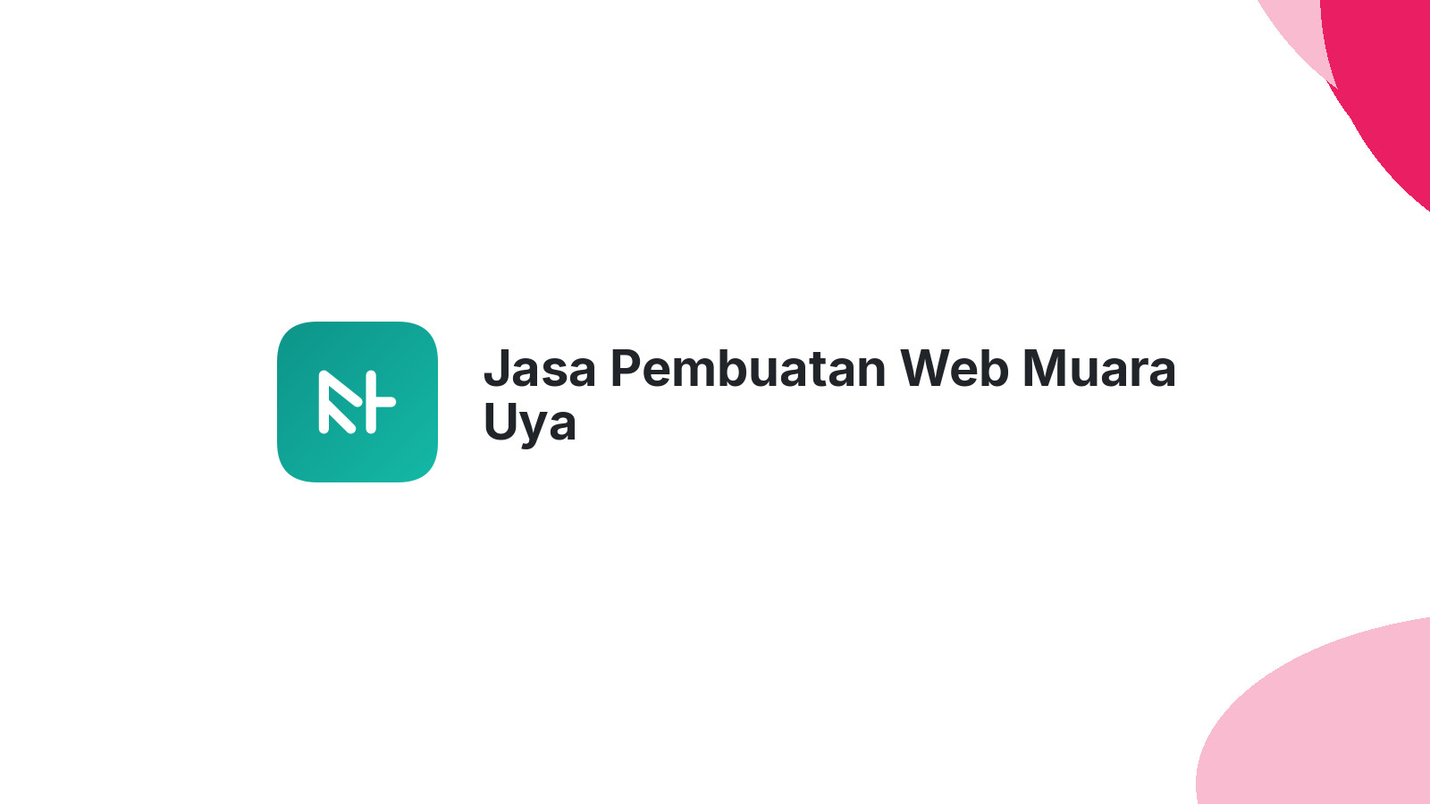 Jasa Pembuatan Web Muara Uya