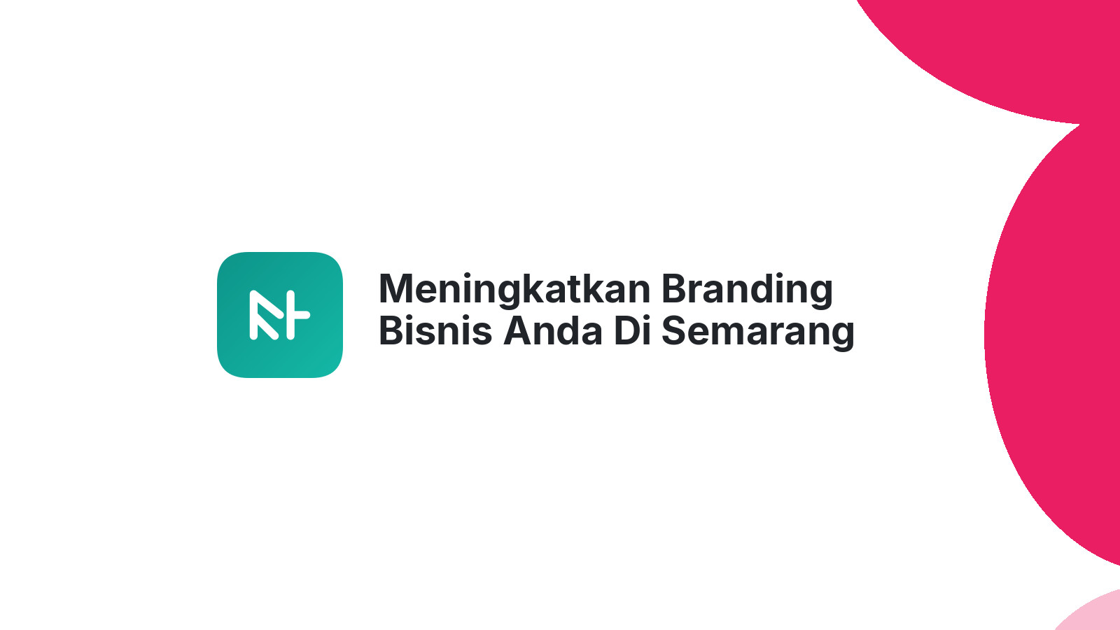 Meningkatkan Branding Bisnis Anda Di Semarang Dengan Website SEO-Friendly