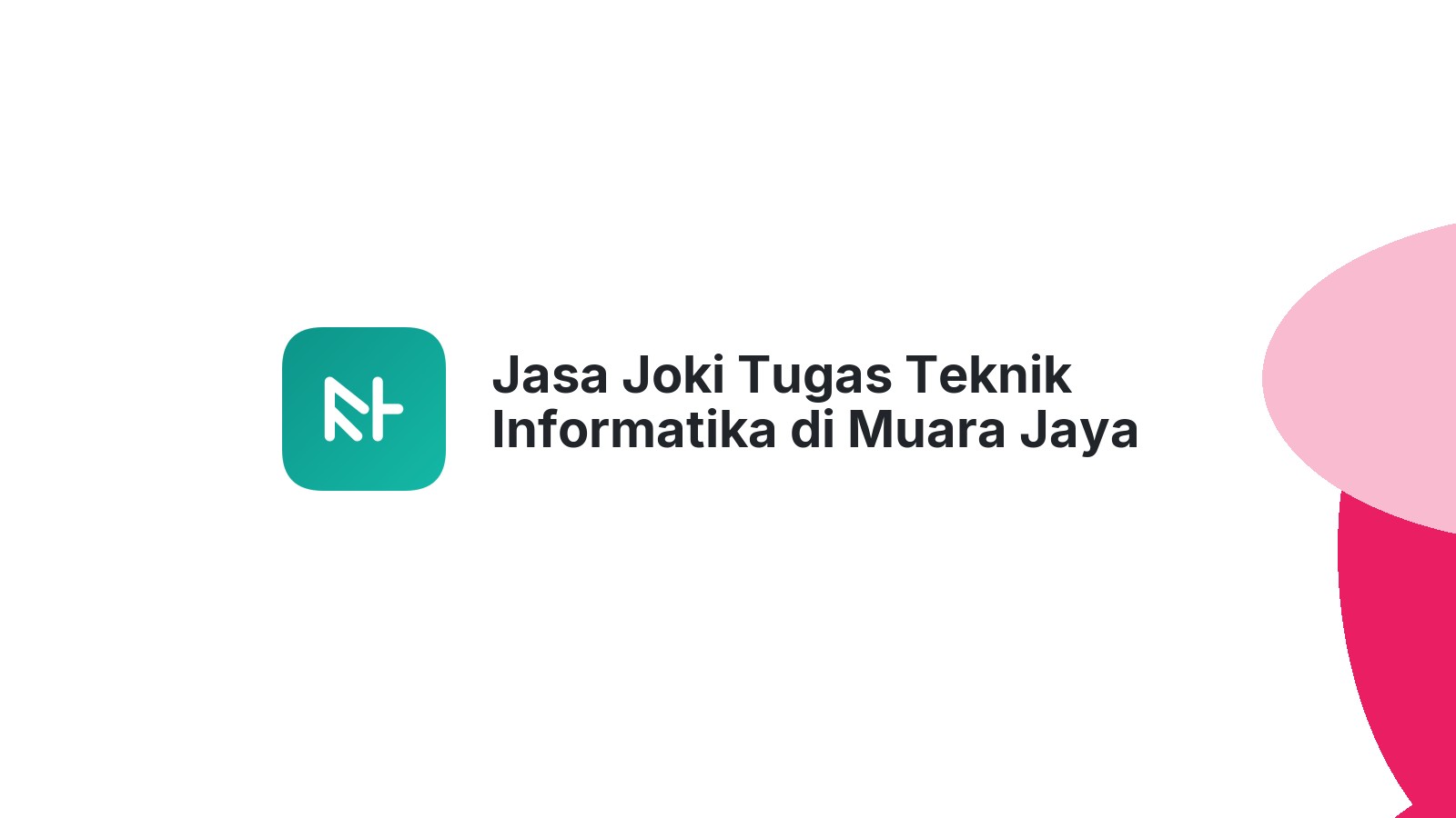 Jasa Joki Tugas Teknik Informatika di Muara Jaya
