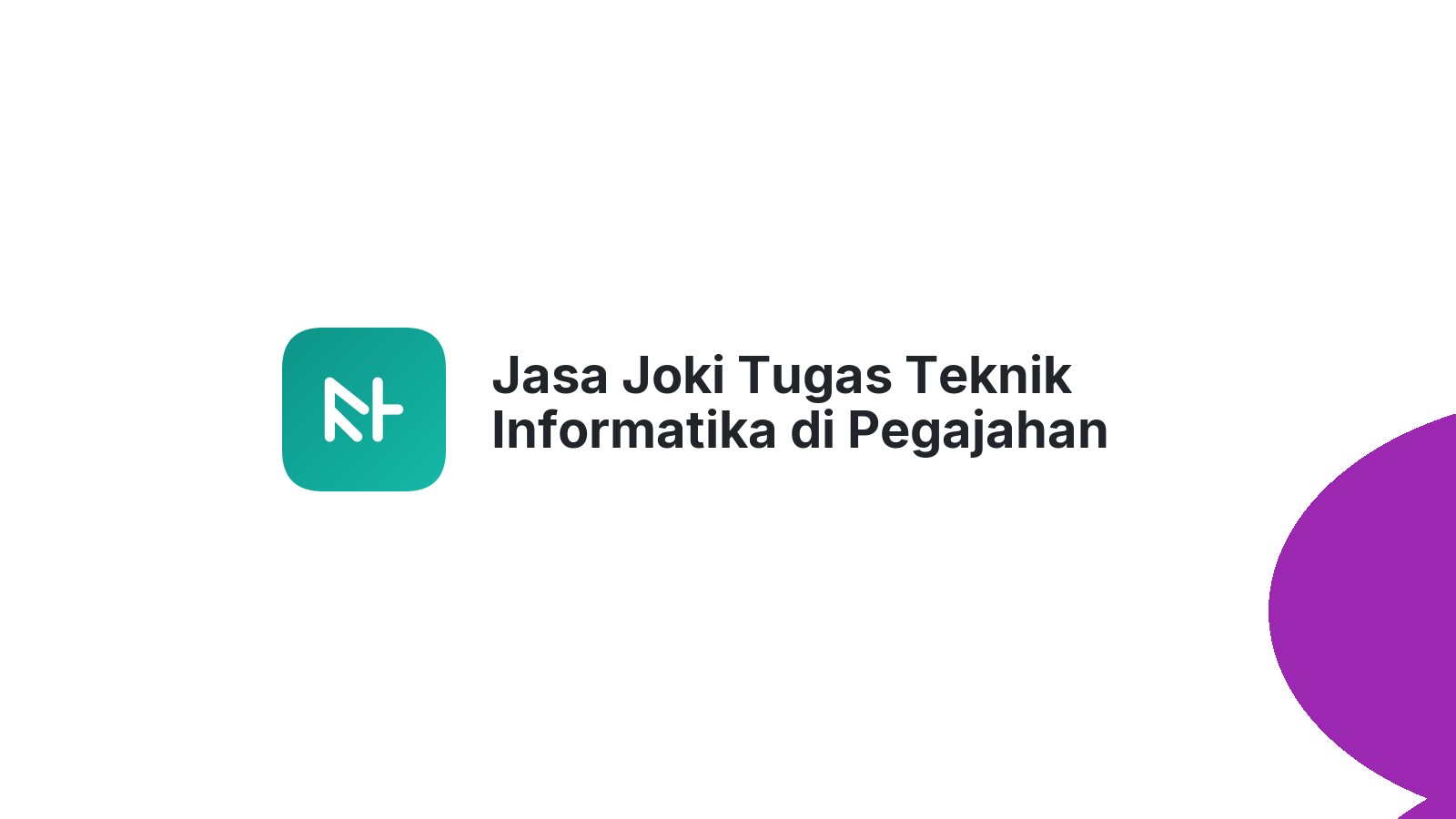 Jasa Joki Tugas Teknik Informatika di Pegajahan