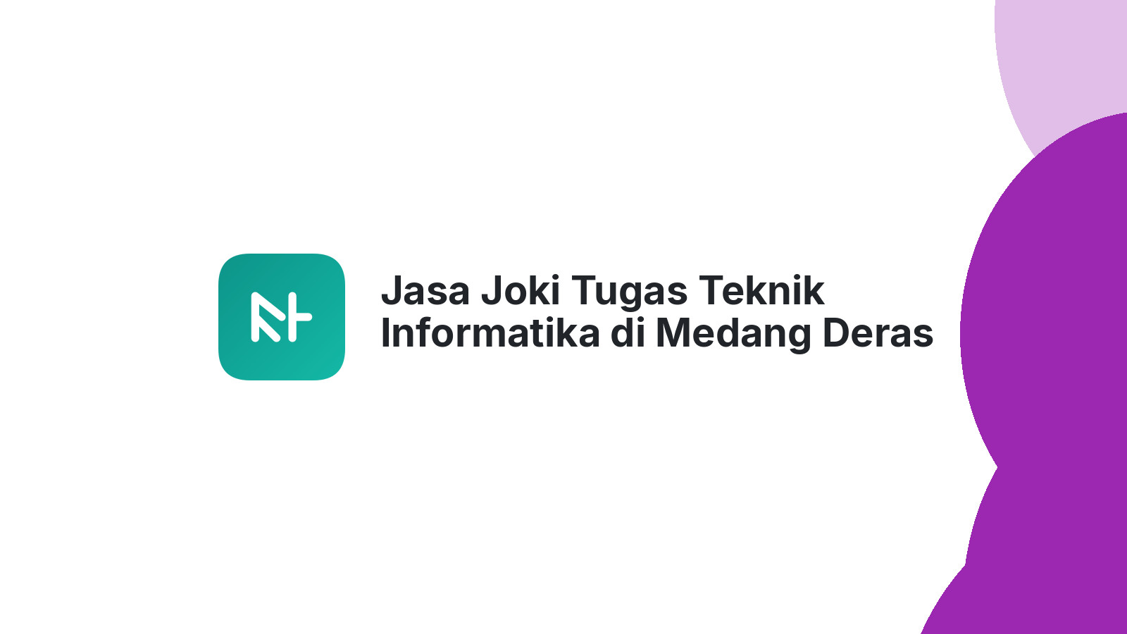 Jasa Joki Tugas Teknik Informatika di Medang Deras