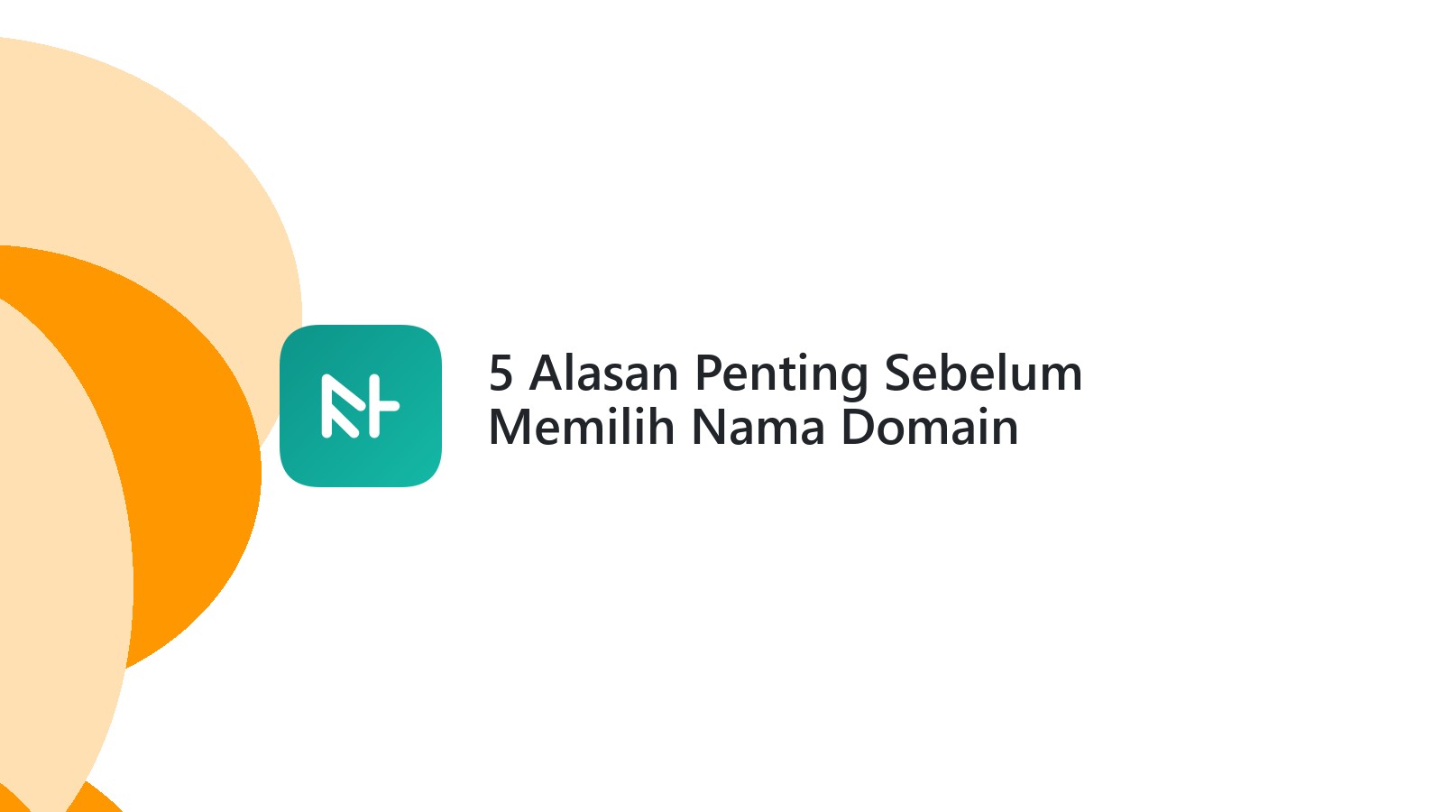 5 Alasan Penting Sebelum Memilih Nama Domain Website Anda