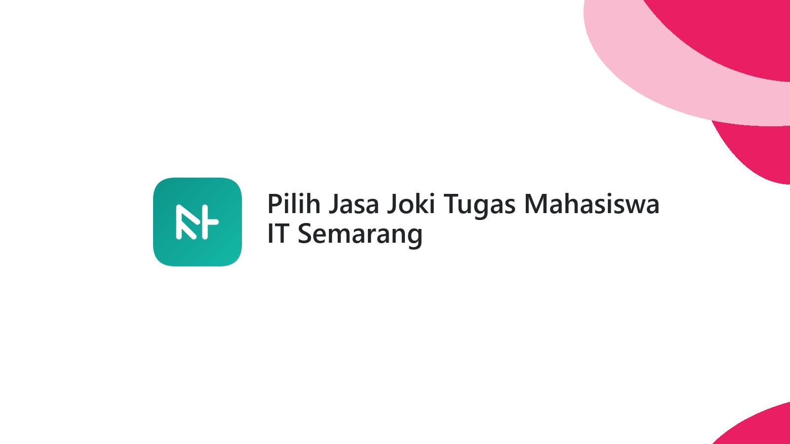 Pilih Jasa Joki Tugas Mahasiswa IT Semarang