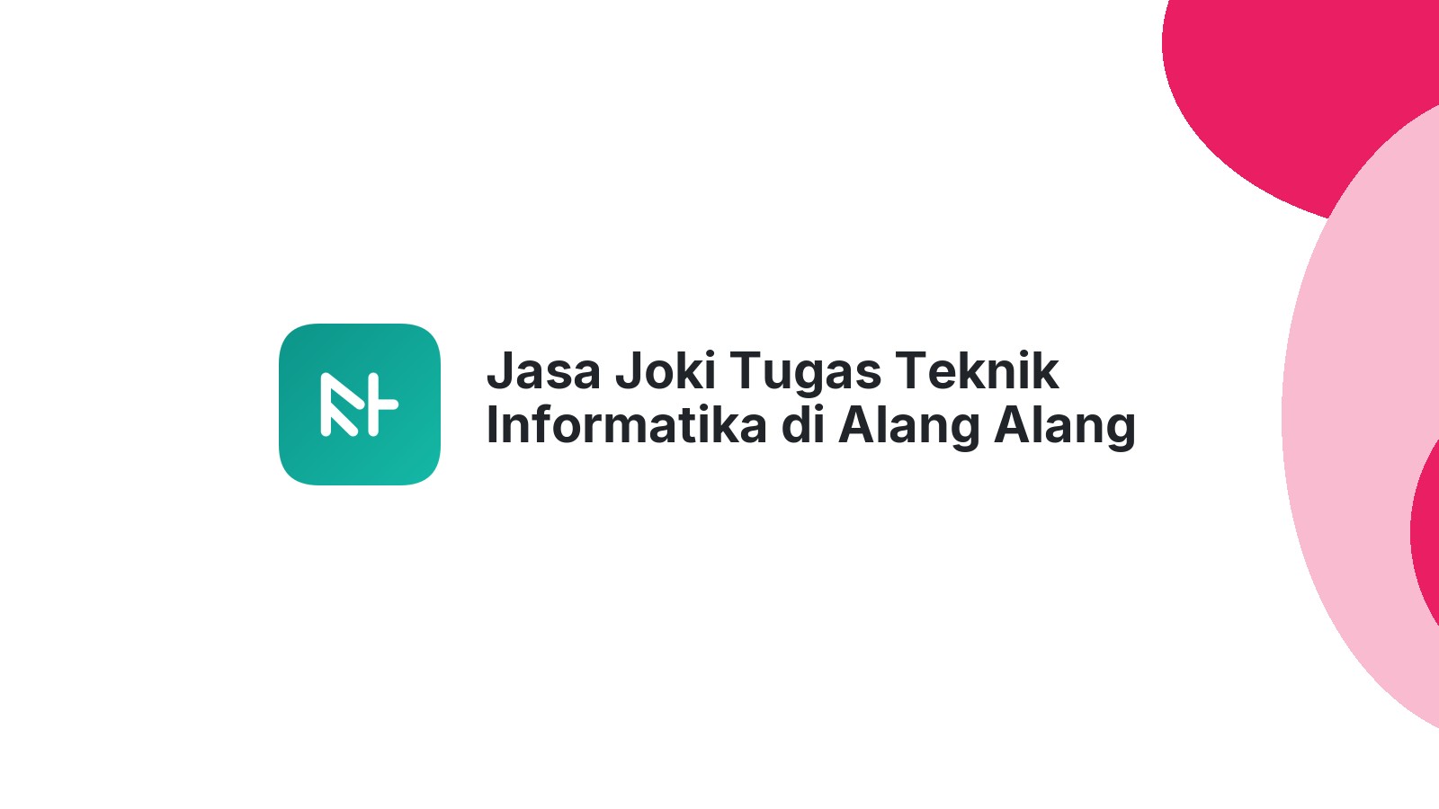 Jasa Joki Tugas Teknik Informatika di Alang Alang Lebar