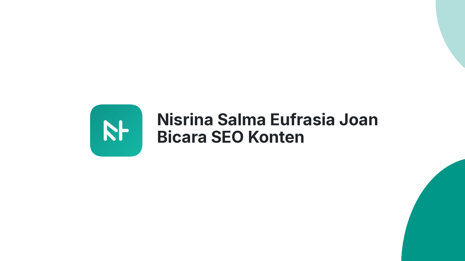 Nisrina Salma Eufrasia Joan Bicara SEO Konten