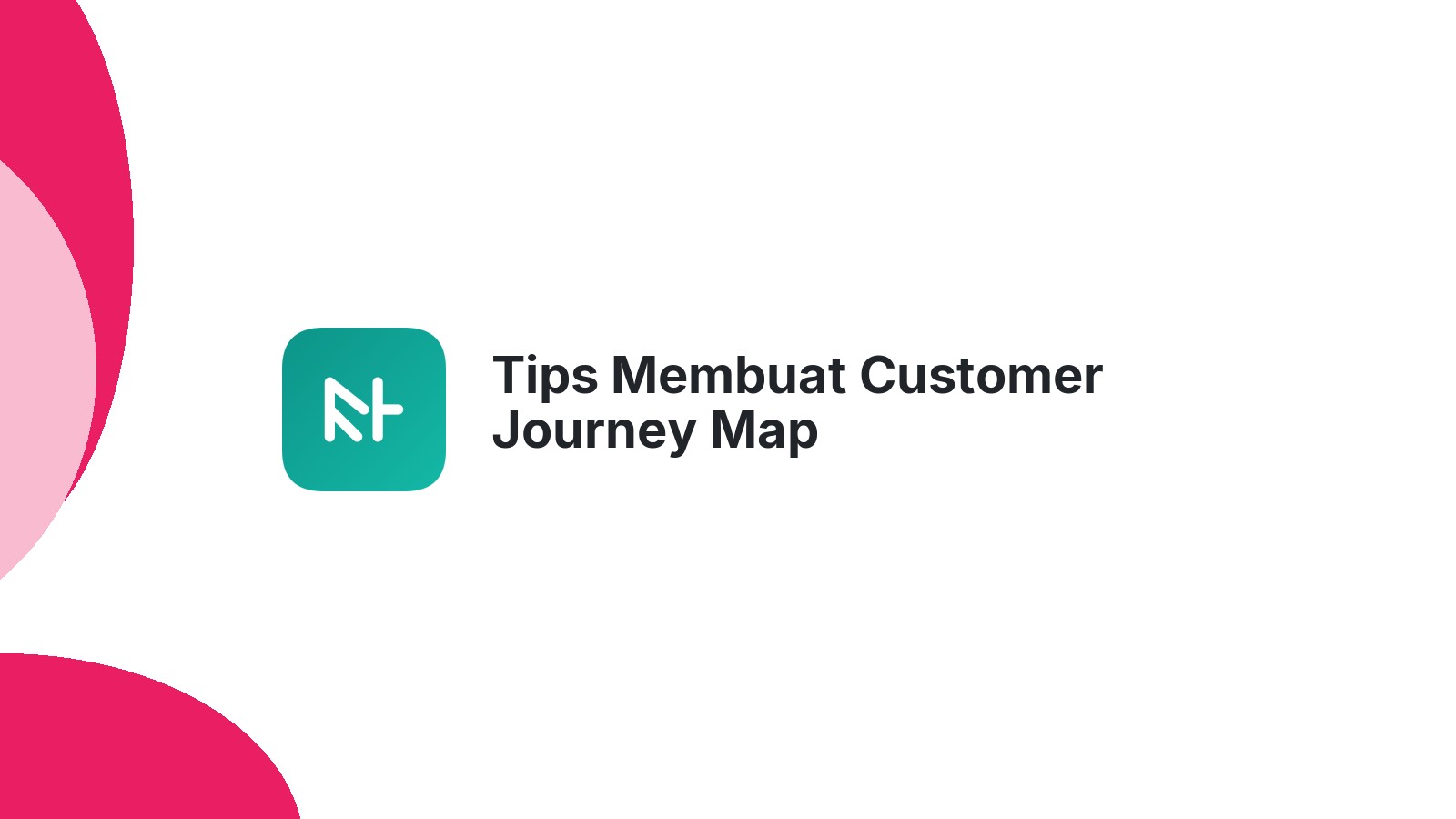 Tips Membuat Customer Journey Map