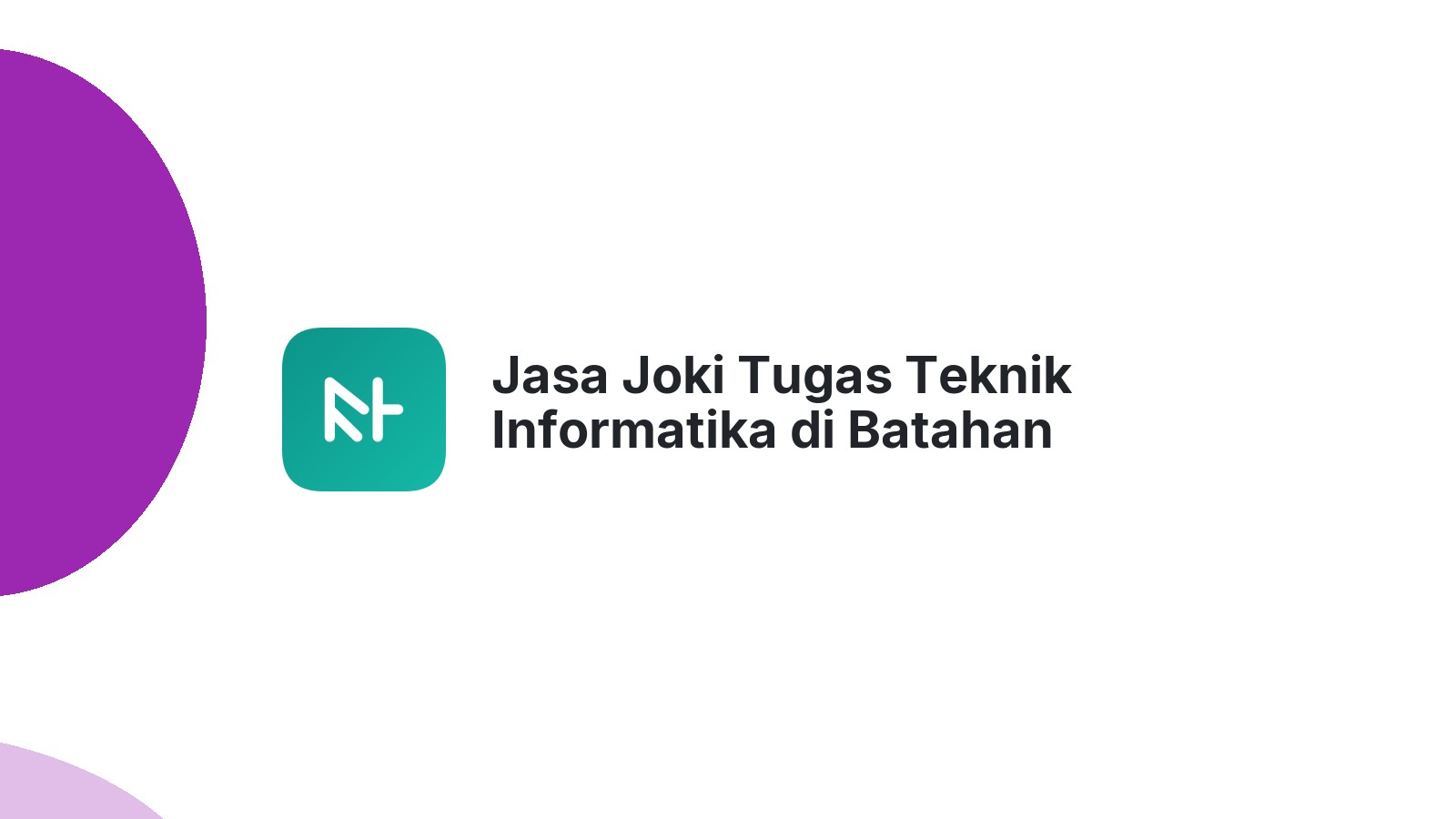 Jasa Joki Tugas Teknik Informatika di Batahan