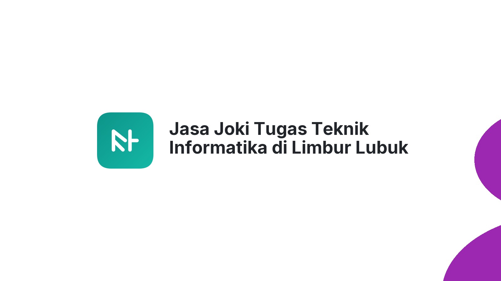 Jasa Joki Tugas Teknik Informatika di Limbur Lubuk Mengkuang