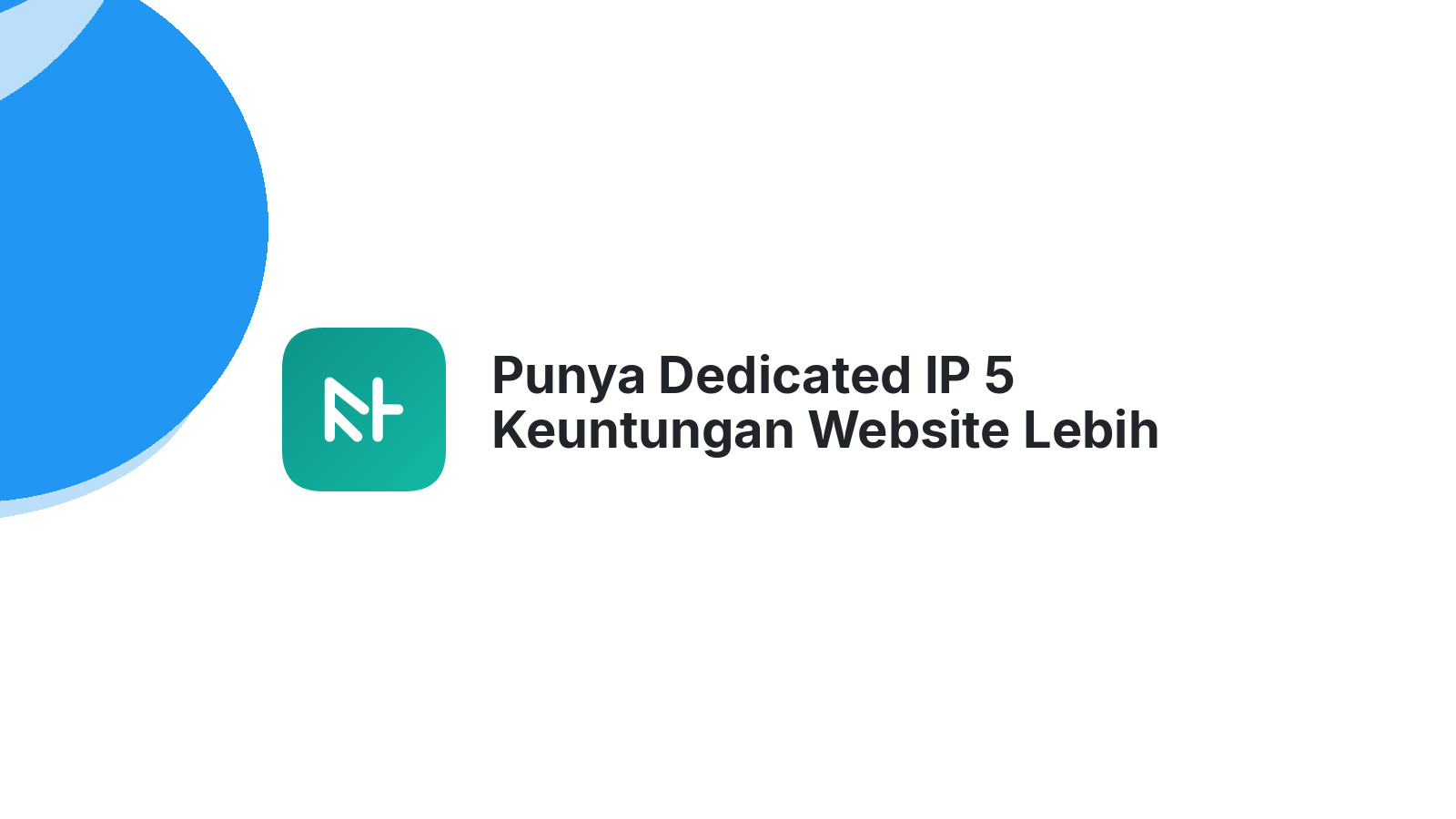 Punya Dedicated IP 5 Keuntungan Website Lebih Aman