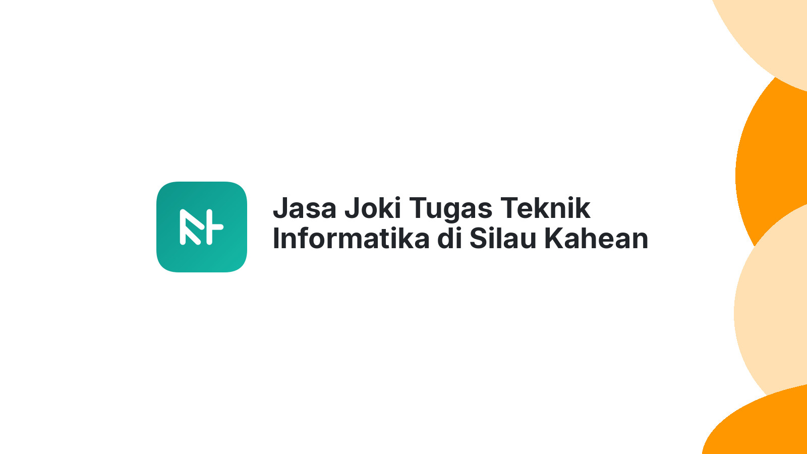 Jasa Joki Tugas Teknik Informatika di Silau Kahean