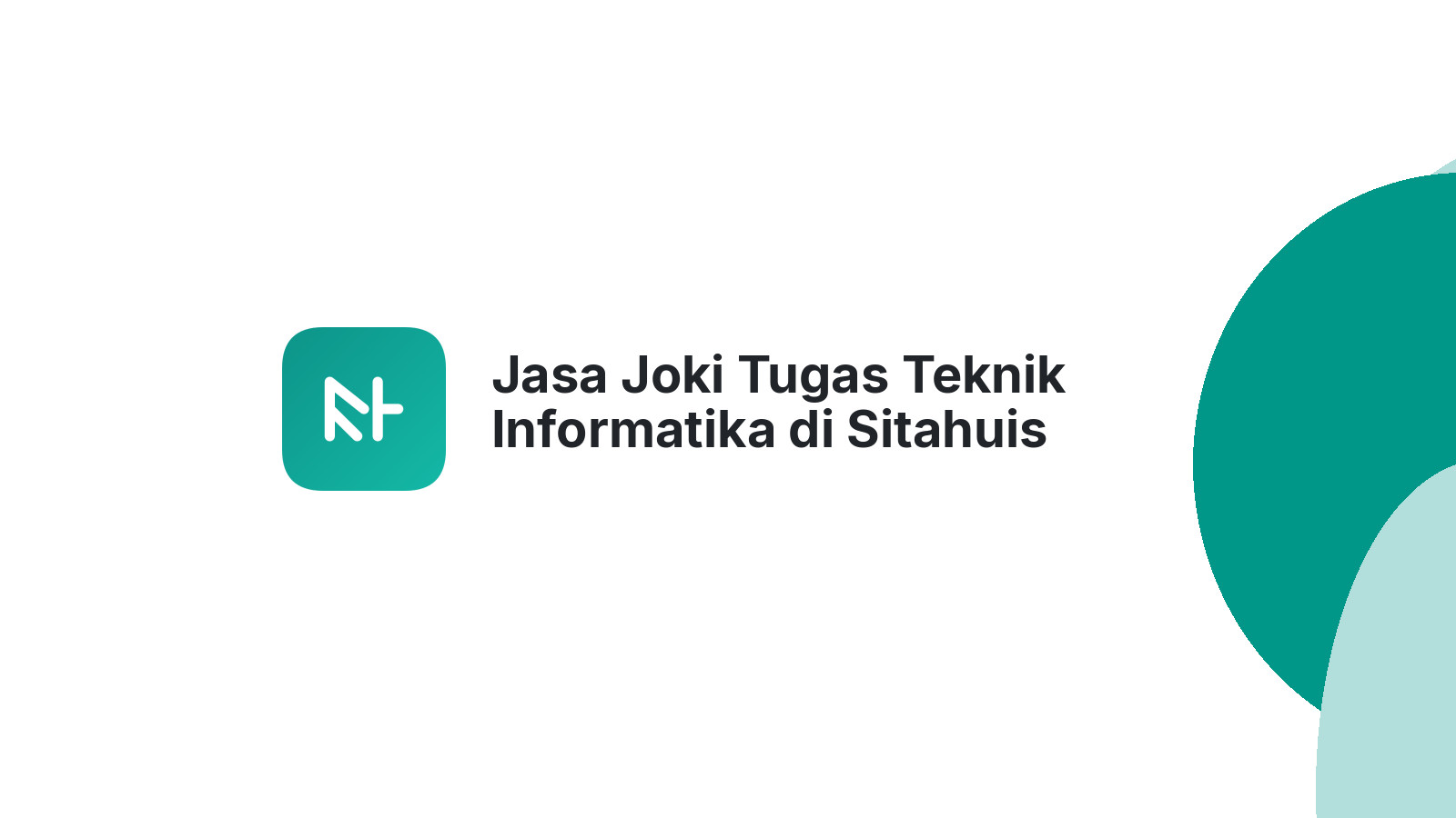 Jasa Joki Tugas Teknik Informatika di Sitahuis