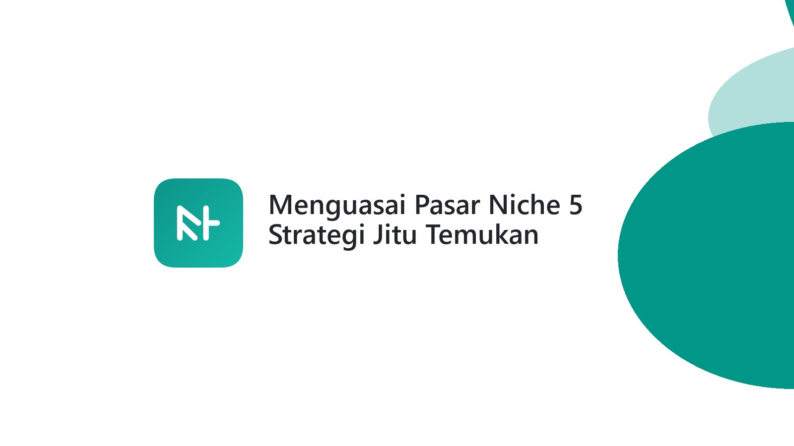 Menguasai Pasar Niche 5 Strategi Jitu Temukan Keberhasilan