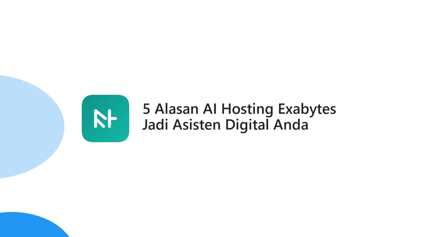 5 Alasan AI Hosting Exabytes Jadi Asisten Digital Anda