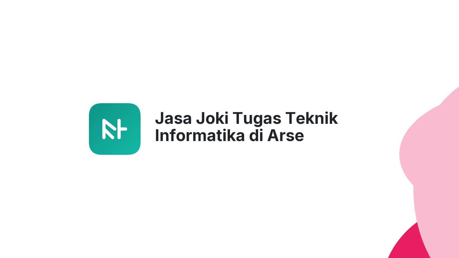 Jasa Joki Tugas Teknik Informatika di Arse