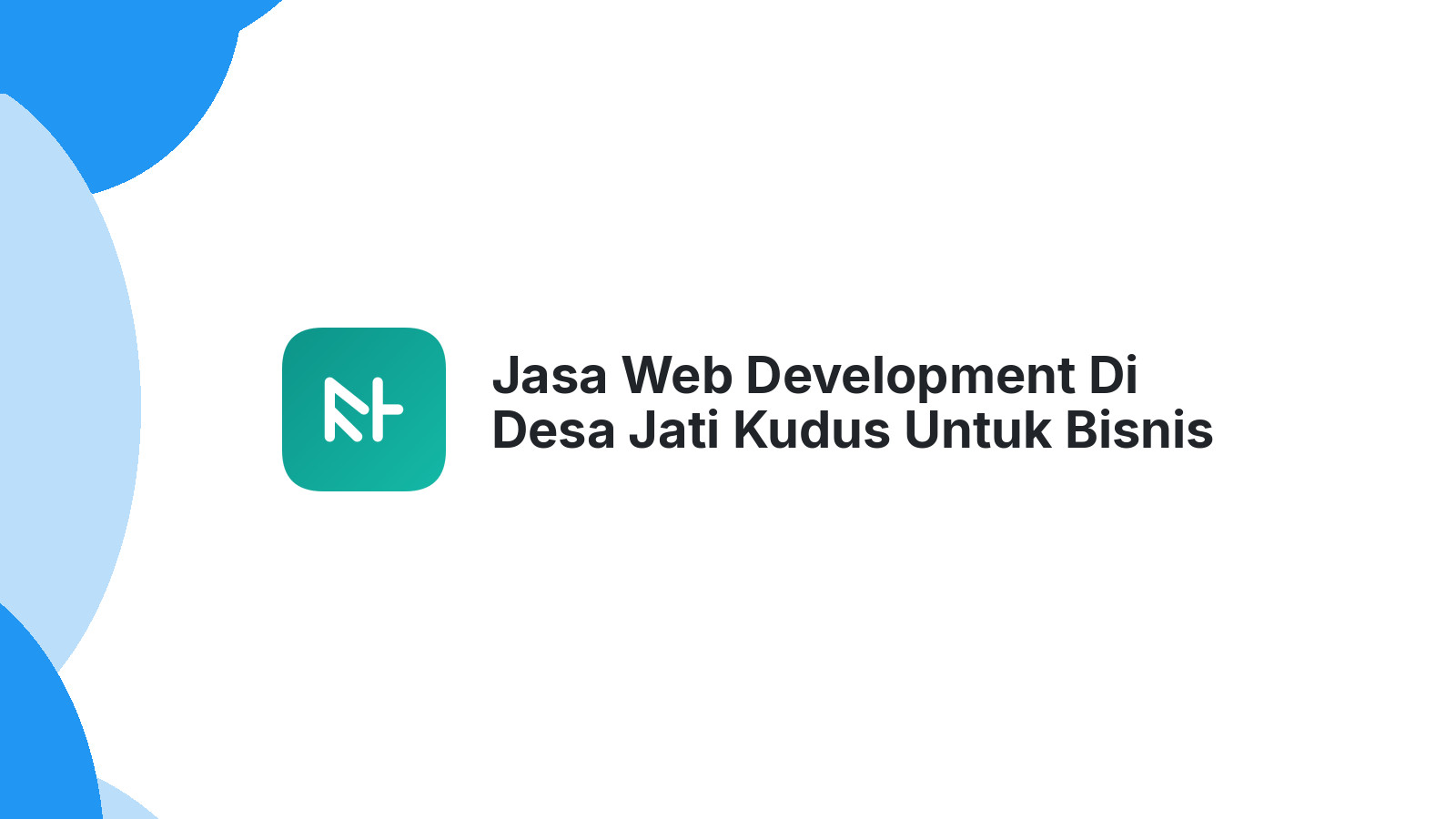 Jasa Web Development Di Desa Jati Kudus Untuk Bisnis UKM