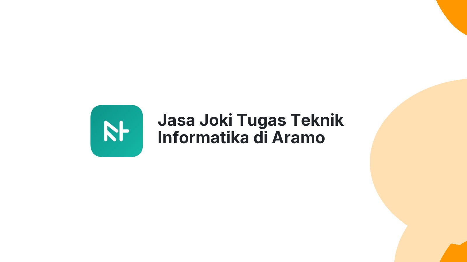 Jasa Joki Tugas Teknik Informatika di Aramo