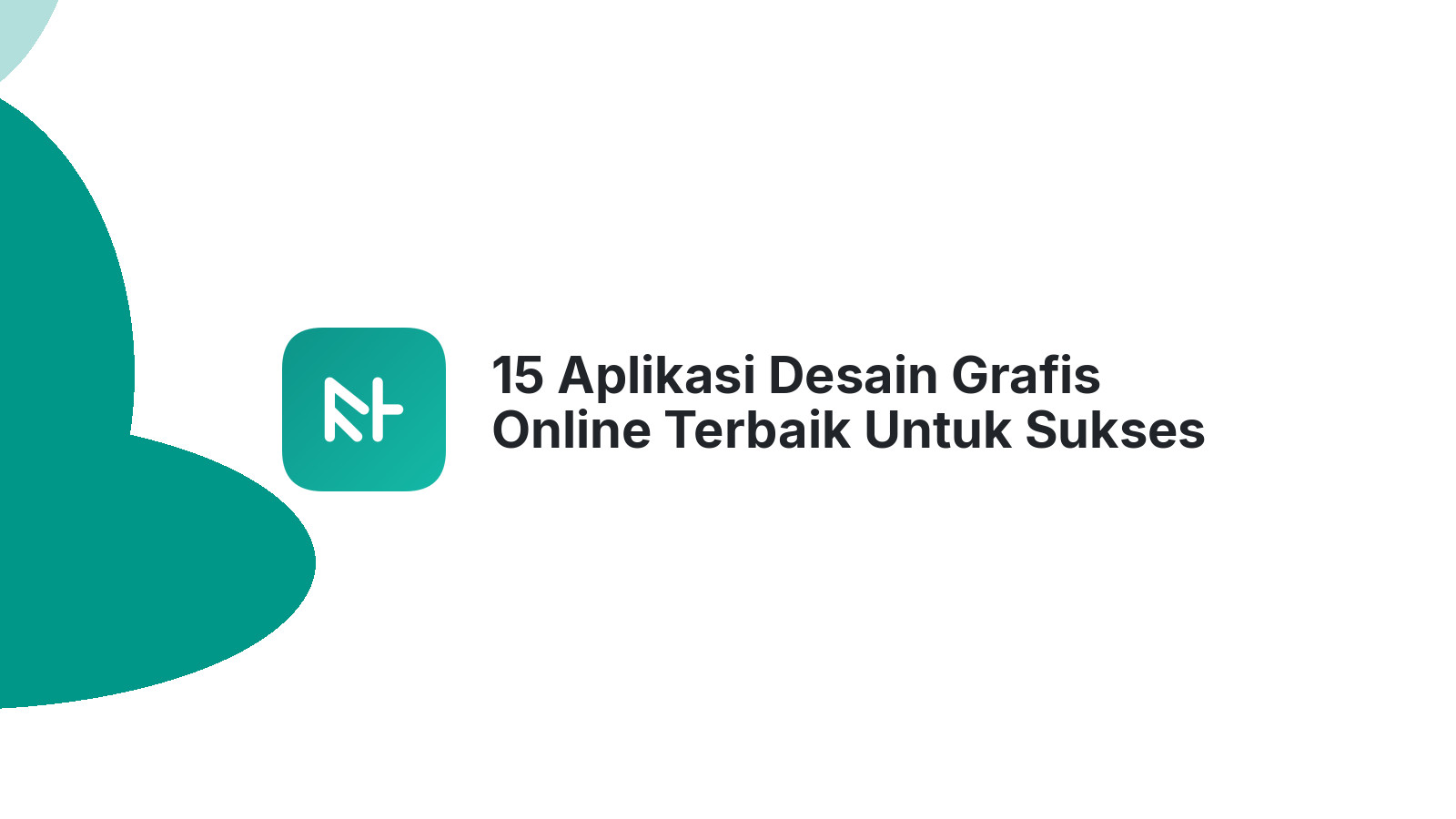 15 Aplikasi Desain Grafis Online Terbaik Untuk Sukses Digital Marketing