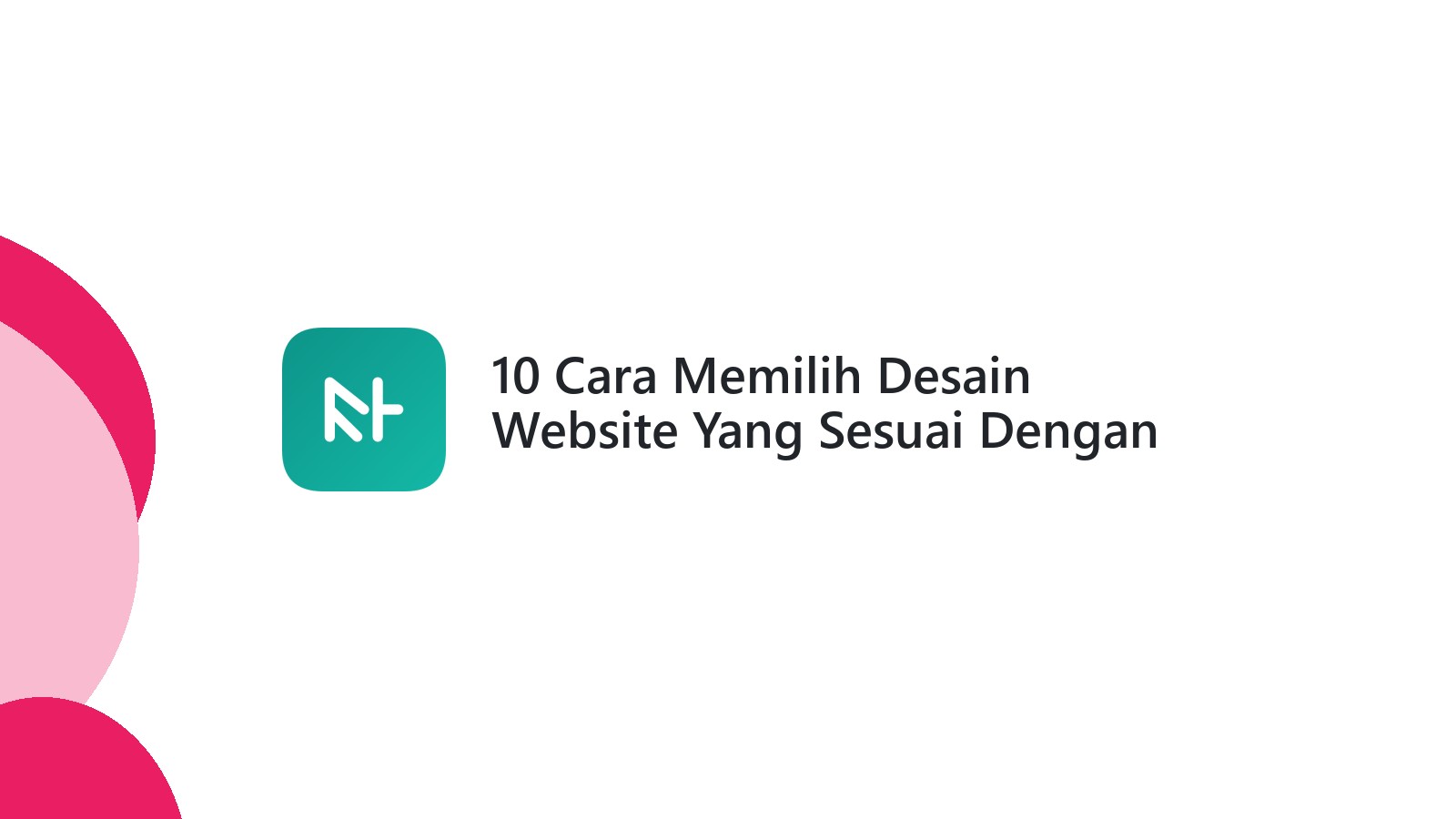 10 Cara Memilih Desain Website Yang Sesuai Dengan Brand Anda